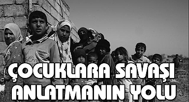 Çocuklara Savaşı Anlatmanın Yolu