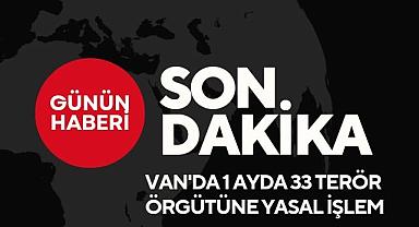Van'da 1 Ayda 33 Terör Örgütüne Yasal İşlem