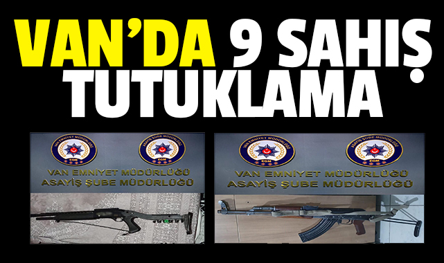 Van'da 20 yıl hapis cezası bulunan 9 şahıs tutuklandı
