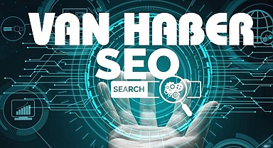 Van Haberlerinde SEO Başarısı: İçerik Üretmekten Analize