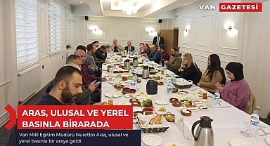 Aras, Van Haber Basınla bir araya geldi