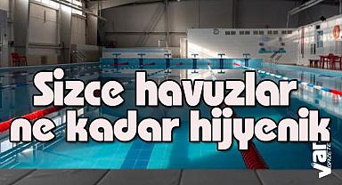Sizce havuzlar ne kadar hijyenik