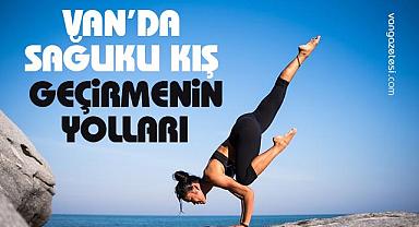 Van'da Sağlıklı Kış geçirmenin yolları