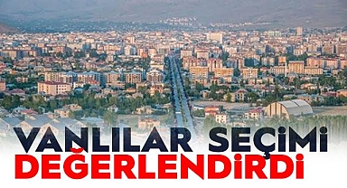 Van'lılar Belediye Seçimlerini Değerlendirdi