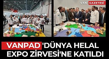 VANPAD 'Dünya Helal Expo Zirvesi'ne Katıldı