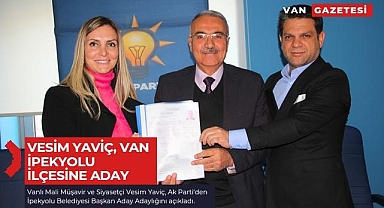 Vesim Yaviç, Van İpekyolu ilçesine aday 