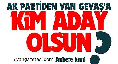 Ak Partiden Van Gevaş'a Kim Aday Olsun? Anket