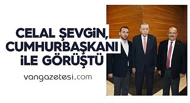 Celal Şevgin, Cumhurbaşkanı ile görüştü