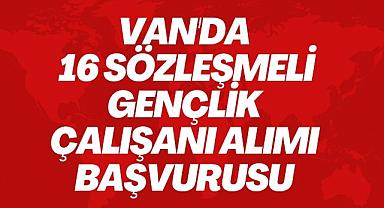 VAN'DA 16 SÖZLEŞMELİ GENÇLİK ÇALIŞANI ALIMI BAŞVURUSU