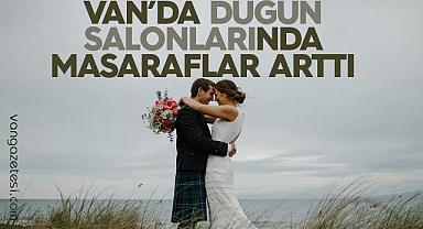 Van'da düğün salonlarında masraflar arttı