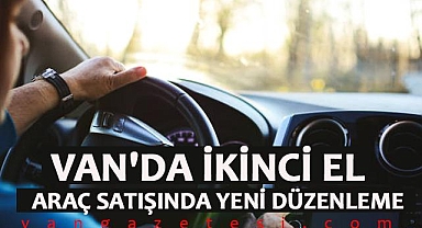 Van'da İkinci El Araç Satışında Yeni Düzenleme