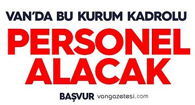 Van'da Kadrolu Personel alınacak