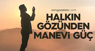 Van Halkının Gözünden Manevi Güç