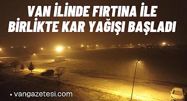 Van ilinde fırtına ile birlikte kar yağışı başladı