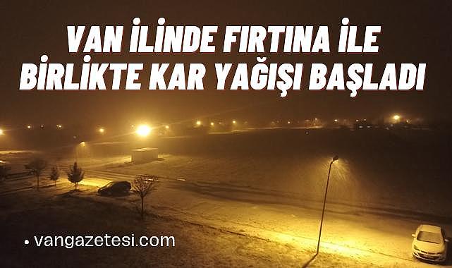 Van ilinde fırtına ile birlikte kar yağışı başladı
