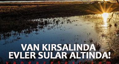 Van Kırsalında Evler Sular Altında!