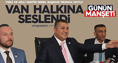 Yerli ve Milli Partisi İl Başkanlığı Van'da Açıldı