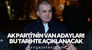 Ak Parti'nin Van adayları bu tarihte açıklanacak