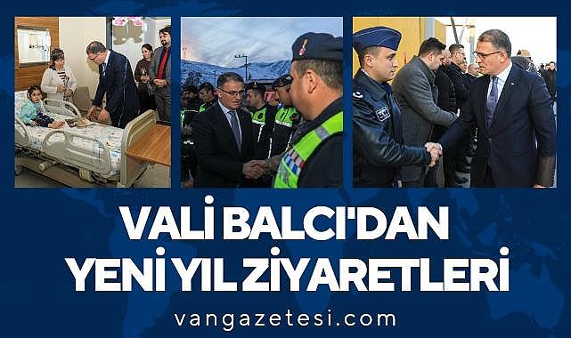 Vali Balcı'dan 2024 yeni yıl ziyaretleri