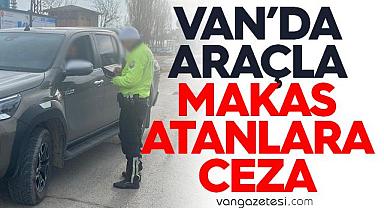 Van’da araçla makas atanlara ceza