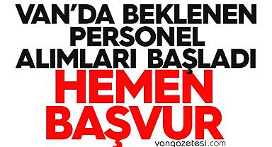 Van'da Beklenen Personel Alımları Başladı