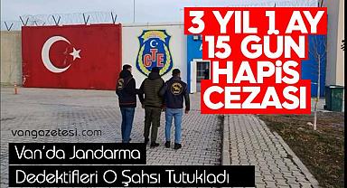 Van’da Jandarma Dedektifleri O Şahsı Tutukladı