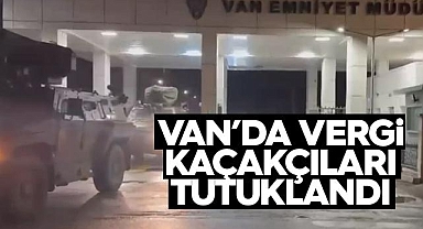Van'da Vergi kaçakçıları tutuklandı