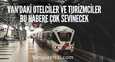 Van'daki otelciler ve turizmciler bu habere çok sevinecek
