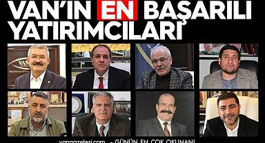 Van'ın en başarılı yatırımcıları