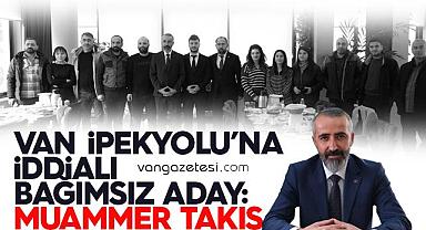 Van İpekyolu'nda İddialı Bağımsız Adayı