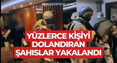 Yüzlerce kişiyi dolandıran şahıslar yakalandı