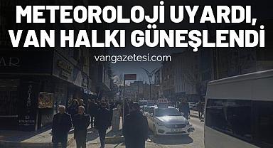 Meteoroloji uyardı, Van Halkı Güneşlendi