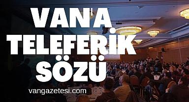 Van'a teleferik sözü
