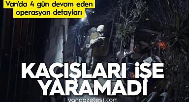 Van’da 4 gün devam eden operasyon detayları