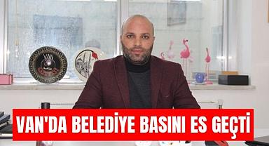 Van'da belediye basını es geçti