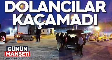 Van’da Dolandırıcılar Kaçamadı