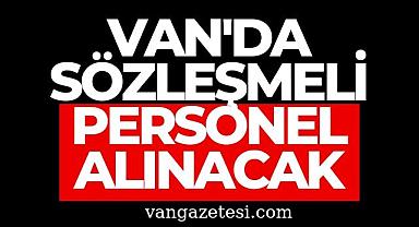 Van'da sözleşmeli personel alınacak