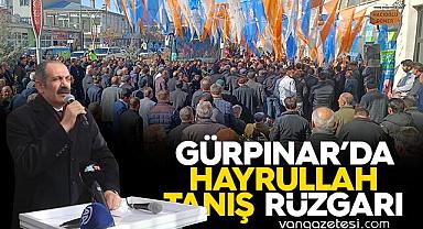 Van Gürpınar’da Hayrullah Tanış Rüzgarı