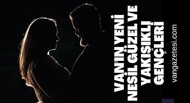 Van'ın Yeni Nesil Güzel ve Yakışıklı Gençleri