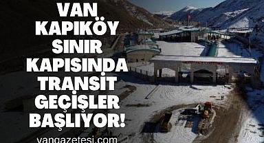Van Kapıköy sınır kapısında transit geçişler başlıyor