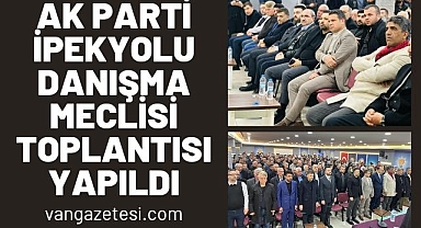 AK Parti İpekyolu Danışma Meclisi Toplantısı Yapıldı