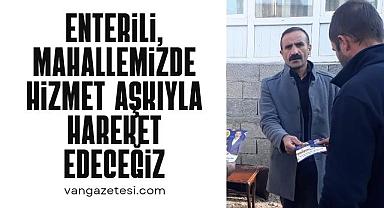 Enterili, Mahallemizde hizmet aşkıyla hareket edeceğiz