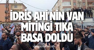 İdris Ahi'nin Van Mitingi Tıka Basa Doldu