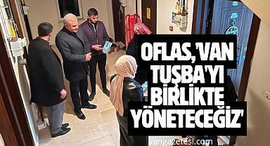 Oflas,'Van Tuşba'yı Birlikte Yöneteceğiz'