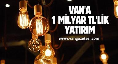 Van'da 1 Milyar TL'lik Yatırım