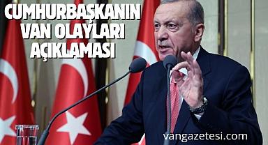 Cumhurbaşkanı'nın Van Olayları Açıklaması