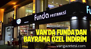 Van'da Funda'dan Bayrama Özel İndirim 