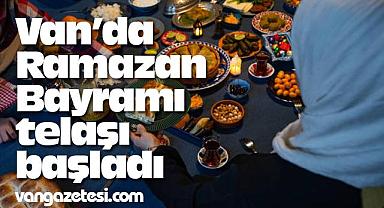 Van’da Ramazan Bayramı telaşı başladı