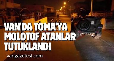 Van'da TOMA'ya molotof atanlar tutuklandı