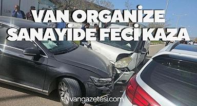Van organize sanayide feci kaza
